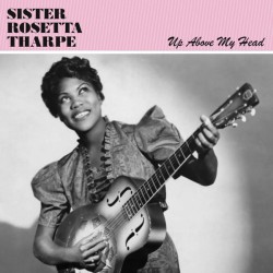 Sister Rosetta Tharpe ‎– Up Above My Head Plak LP