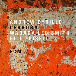 Andrew Cyrille, Wadada Leo Smith, Bill Frisell - Lebroba Plak LP
