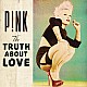 P!NK ‎/ Pink - The Truth About Love Plak 2 LP
