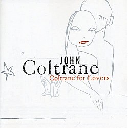 John Coltrane - Coltrane For Lovers CD