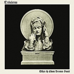 Tribulation - Where The Gloom Becomes Sound Plak LP