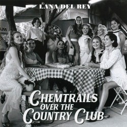 Lana Del Rey - Chemtrails Over The Country Club CD