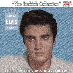 Elvis Presley - I Am An Elvis Fan The Turkish Collection CD