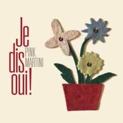 Pink Martini ‎– Je Dis Oui! CD