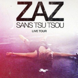 Zaz - Sans Tsu Tsou Live Tour (CD + DVD) Çift Disk