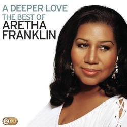 Aretha Franklin - A Deeper Love (The Best Of Aretha Franklin) 2 CD