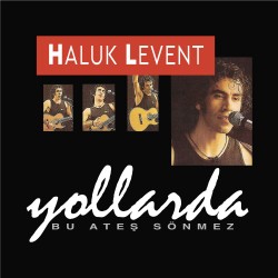 Haluk Levent - Yollarda / Bu Ateş Sönmez Plak LP