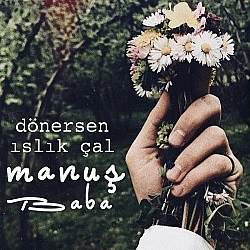 Manuş Baba ‎– Dönersen Islık Çal Plak LP