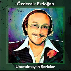 Özdemir Erdoğan - Unutulmayan Şarkılar Plak LP