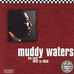 Muddy Waters ‎– His Best 1947 To 1955 CD