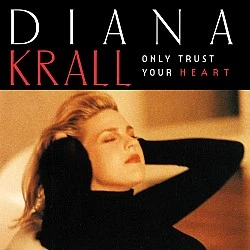 Diana Krall - Only Trust Your Heart Plak LP