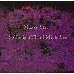Mazzy Star - So Tonight That I Might See Plak LP