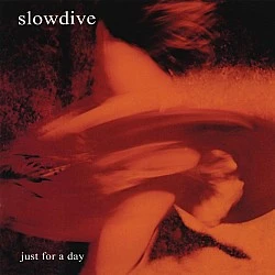 Slowdive - Just For A Day CD