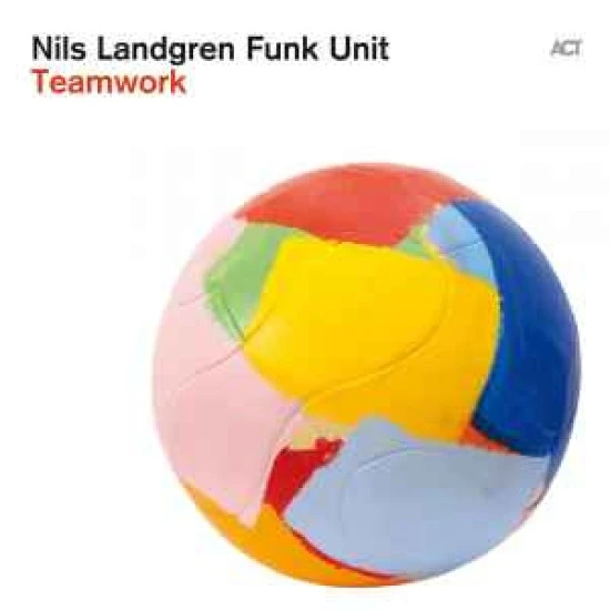 Nils Landgren Funk Unit - Teamwork CD