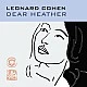 Leonard Cohen - Dear Heather Plak LP