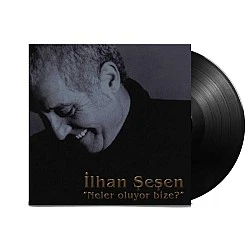 İlhan Şeşen - Neler Oluyor Bize Plak LP