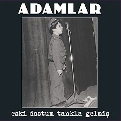 Adamlar - Eski Dostum Tankla Gelmiş Plak LP