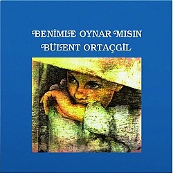 Bülent Ortaçgil - Benimle Oynar Mısın Plak LP