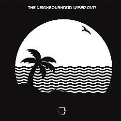The Neighbourhood - Wiped Out! CD