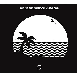The Neighbourhood - Wiped Out! CD