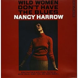 Nancy Harrow - Wild Women Don't Have The Blues Plak LP