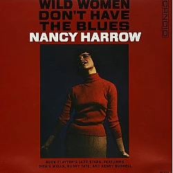 Nancy Harrow - Wild Women Don't Have The Blues Plak LP