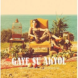 Gaye Su Akyol - Develerle Yaşıyorum CD
