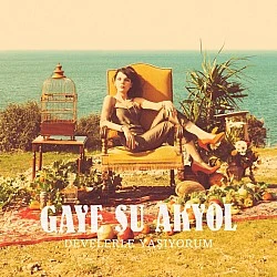 Gaye Su Akyol - Develerle Yaşıyorum CD