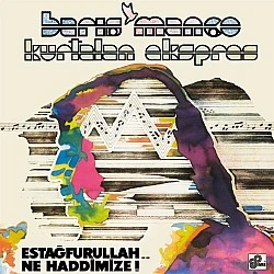 Barış Manço / Kurtalan Ekspres - Estağfurullah Ne Haddimize Plak LP