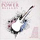 Greatest Power Ballads CD