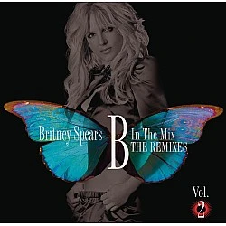 Britney Spears - B In The Mix - The Remixes Vol. 2 CD