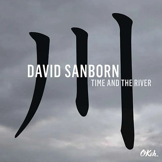 David Sanborn ‎– Time And The River CD