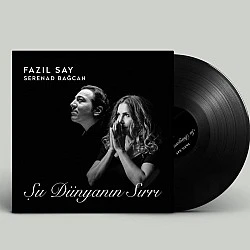 Fazıl Say Serenad Bağcan - Şu Dünyanın Sırrı Plak LP
