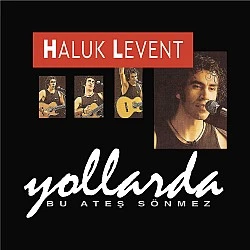 Haluk Levent - Yollarda / Bu Ateş Sönmez Plak LP