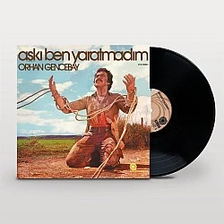 Orhan Gencebay - Aşkı Ben Yaratmadım Plak LP